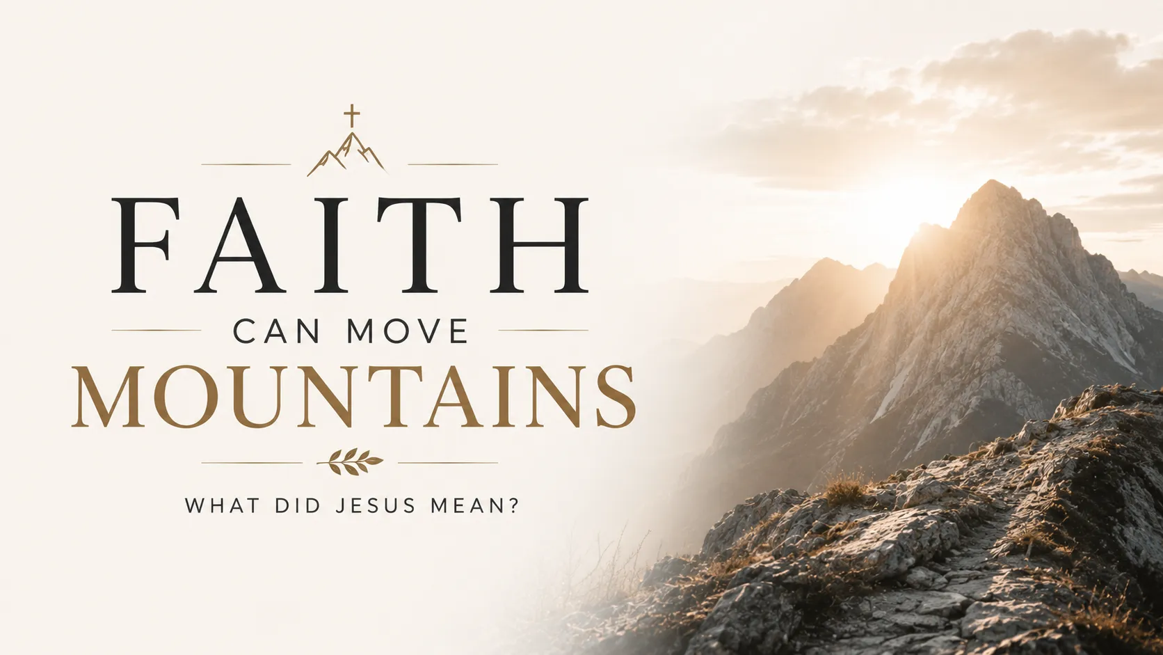 Faith Can Move Mountains: What Did Jesus Mean?
