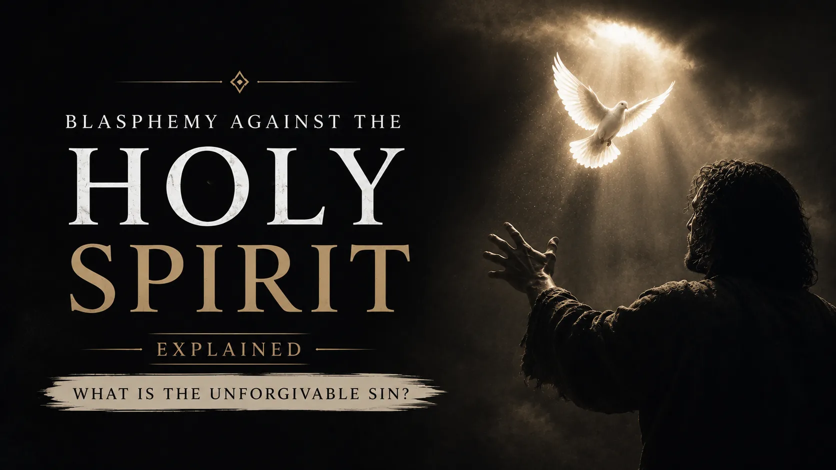 Blasphemy Against the Holy Spirit Explained: What Is the Unforgivable Sin?