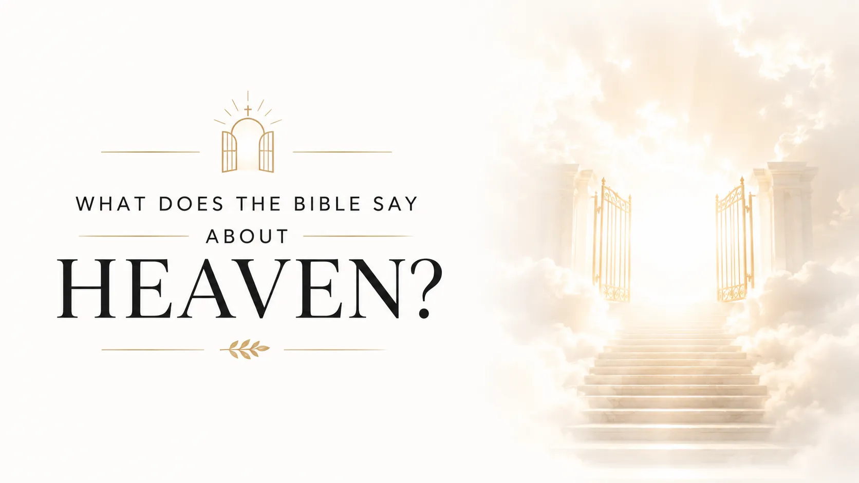What Does the Bible Say About Heaven? A Biblical Guide to the Place of God's Presence