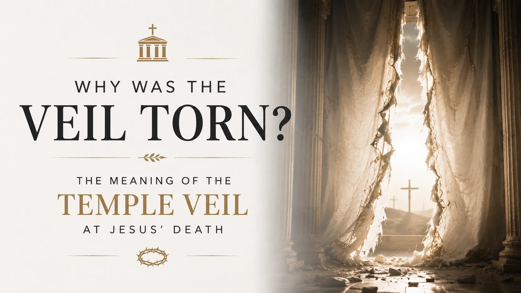 Why Was the Veil Torn? The Meaning of the Temple Veil at Jesus' Death